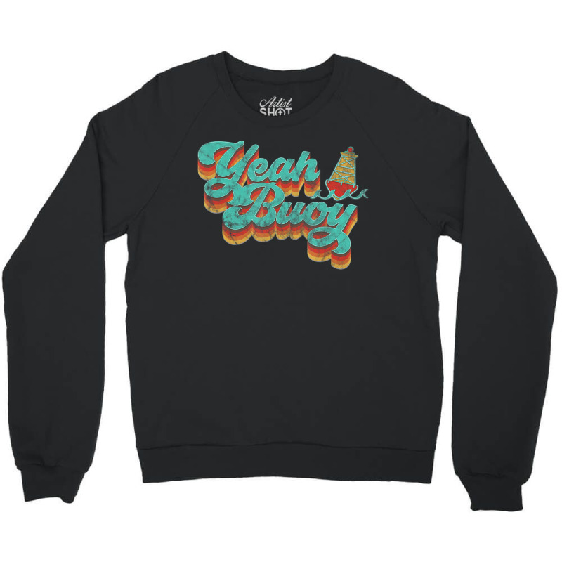 Limited Edition Yeah Buoy Vintage Retro 70s Summer Ocean Boating Crewneck Sweatshirt | Artistshot