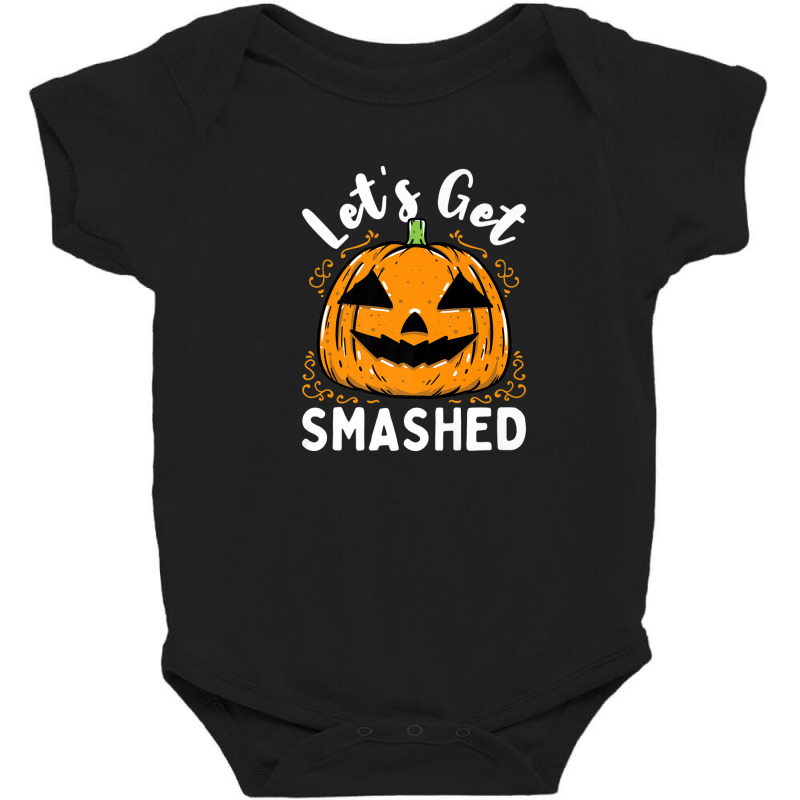 Lets Get Smashed Funny Pumpkin Halloween Drinking Costume Baby Bodysuit by zirulovuc | Artistshot