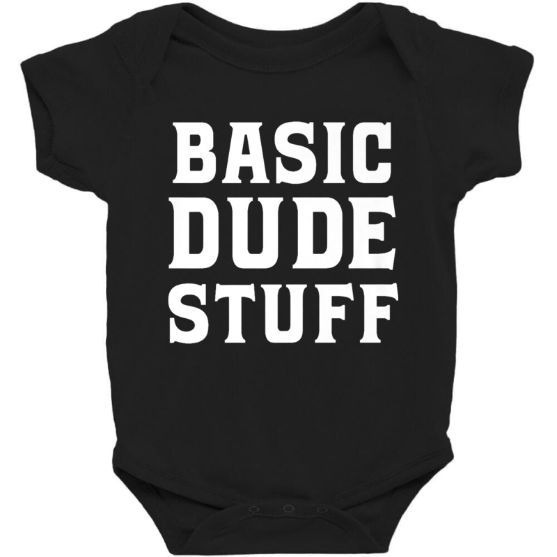 Basic Dude Stuff Premium T Shirt Baby Bodysuit by been | Artistshot