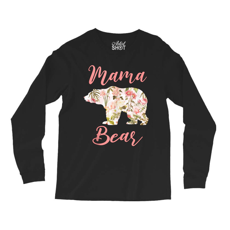 Hot Trend Mama Bear Floral Mothers Day Long Sleeve Shirts | Artistshot