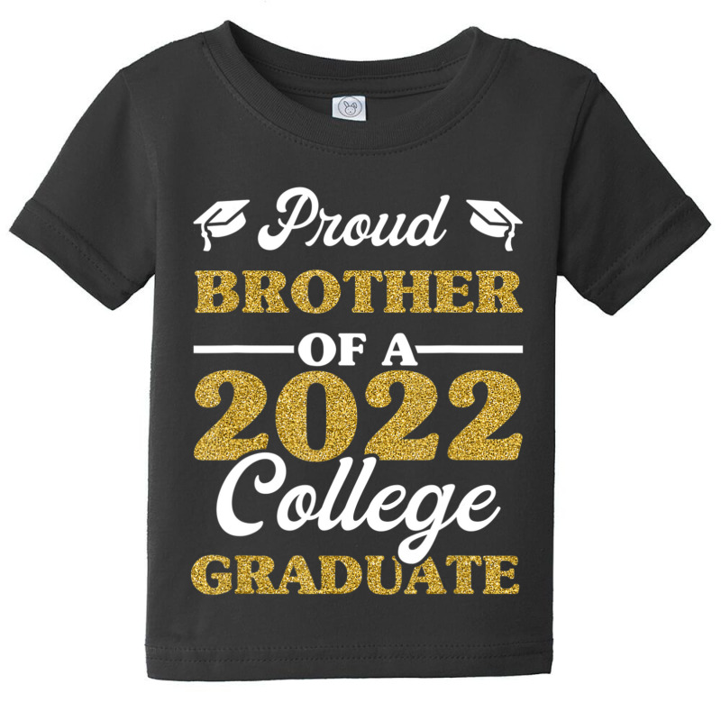 Trending Proud Brother 2022 College Graduate Sibling Graduation Baby Tee by yumgaugeteuda | Artistshot