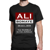 Ali Bomaye The Rumble It The Jungle 30 October 19742 Classic T-shirt | Artistshot