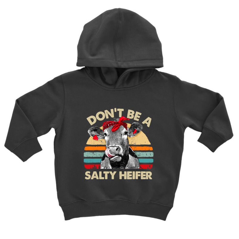 Don T Be A Salty Heifer T Shirt Cows Lover Gift Vintage Farm Toddler Hoodie | Artistshot