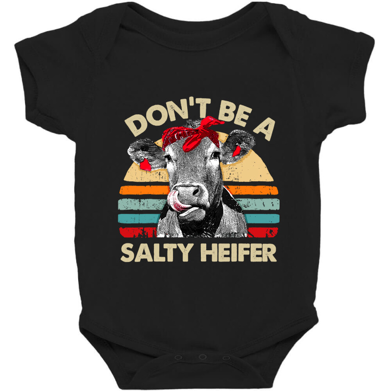 Don T Be A Salty Heifer T Shirt Cows Lover Gift Vintage Farm Baby Bodysuit | Artistshot