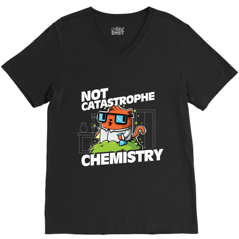 Trending Not Catastrophe Chemistry Pun Cat Shirt Funny Chemistry Cat H V-Neck Tee by Pannell Quintero | Artistshot