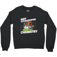 Trending Not Catastrophe Chemistry Pun Cat Shirt Funny Chemistry Cat H Crewneck Sweatshirt | Artistshot