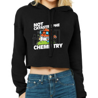 Trending Not Catastrophe Chemistry Pun Cat Shirt Funny Chemistry Cat H Cropped Hoodie | Artistshot