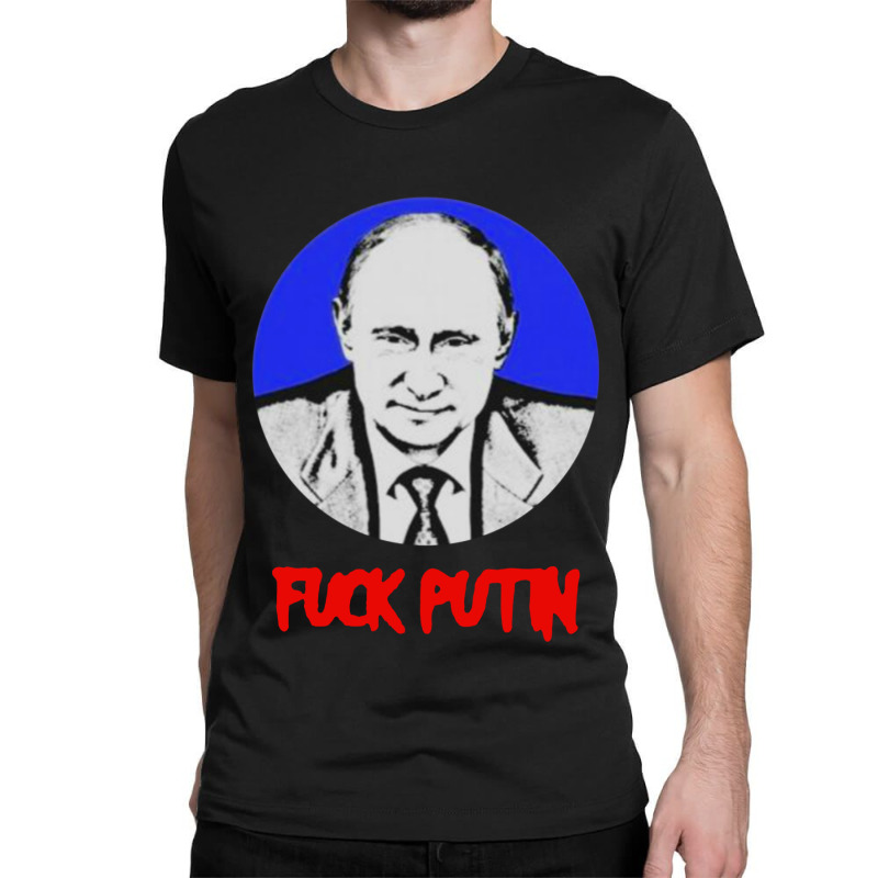 Fuck Putin Anti Vladimir Putin Classic T-shirt by Showa | Artistshot