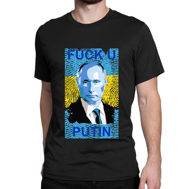 Fuck You Putin Gift Classic T-shirt by JudyRowena | Artistshot