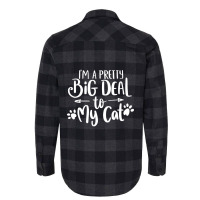 Hot Trend I'm A Pretty Big Deal To My Cat Flannel Shirt | Artistshot