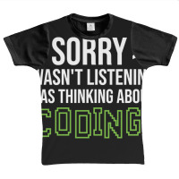 Limited Edition Sorry I Wasn't Listening I Was Thinking About Coding, Graphic Youth T-shirt | Artistshot