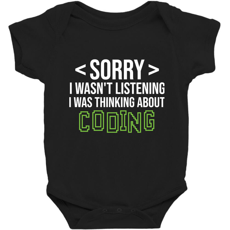 Limited Edition Sorry I Wasn't Listening I Was Thinking About Coding, Baby Bodysuit by poppyallen | Artistshot