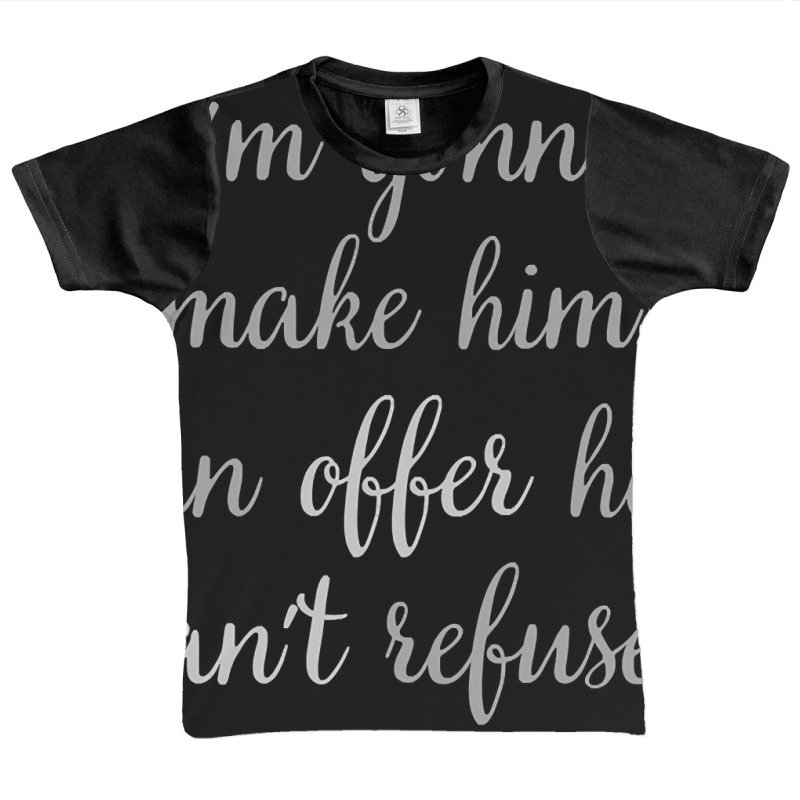 Trending I'm Gonna Make Him An Offer He Can't Refuse-l3iir Graphic Youth T-shirt by webberkyla | Artistshot