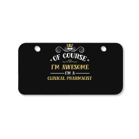 Of Course I'm Awesome I'm A Clinical Pharmacist Bicycle License Plate | Artistshot