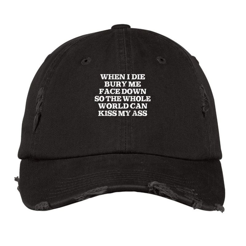 When I Die Bury Me Face Down Nihilist Humor Design Vintage Cap by CaridadAlstott | Artistshot