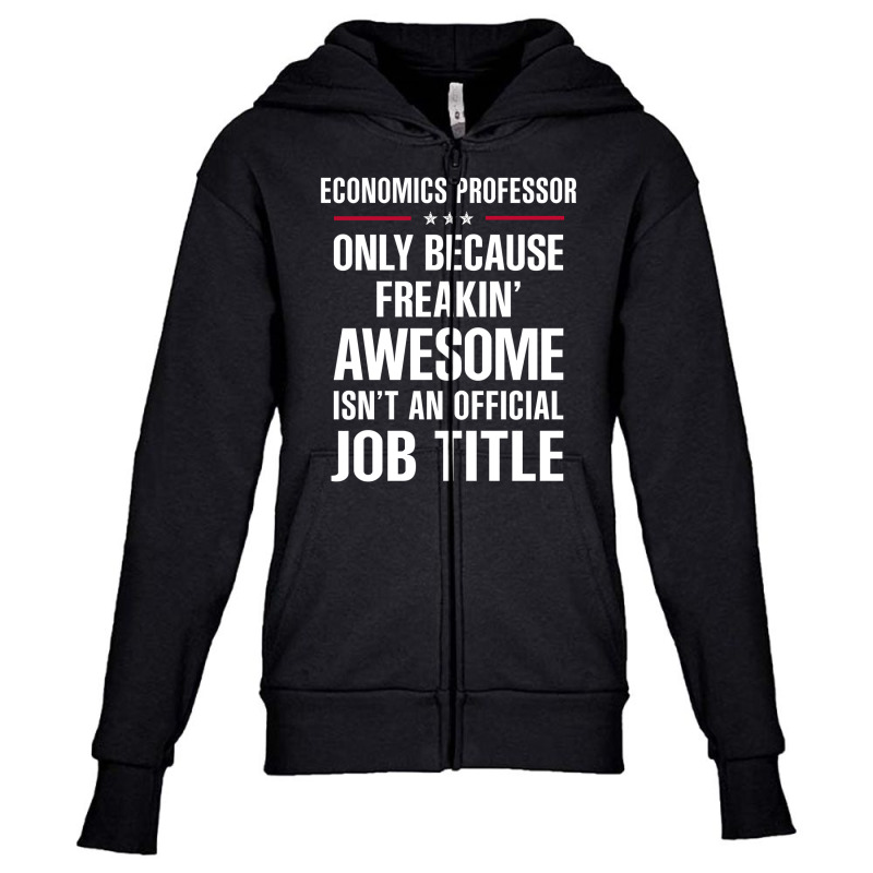 Gift For Freakin' Awesome Economics Professor Youth Zipper Hoodie by thanchashop | Artistshot