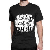 Beachin' Not Workin Registered Nurse Summer Beach Sunset Classic T-shirt | Artistshot