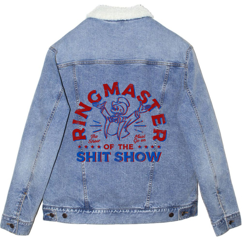 Trending Ring Master Of The Shit Show (2) Unisex Sherpa-Lined Denim Jacket by yumgaugeteuda | Artistshot