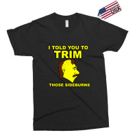 Trim Those Sideburns 1 Exclusive T-shirt | Artistshot