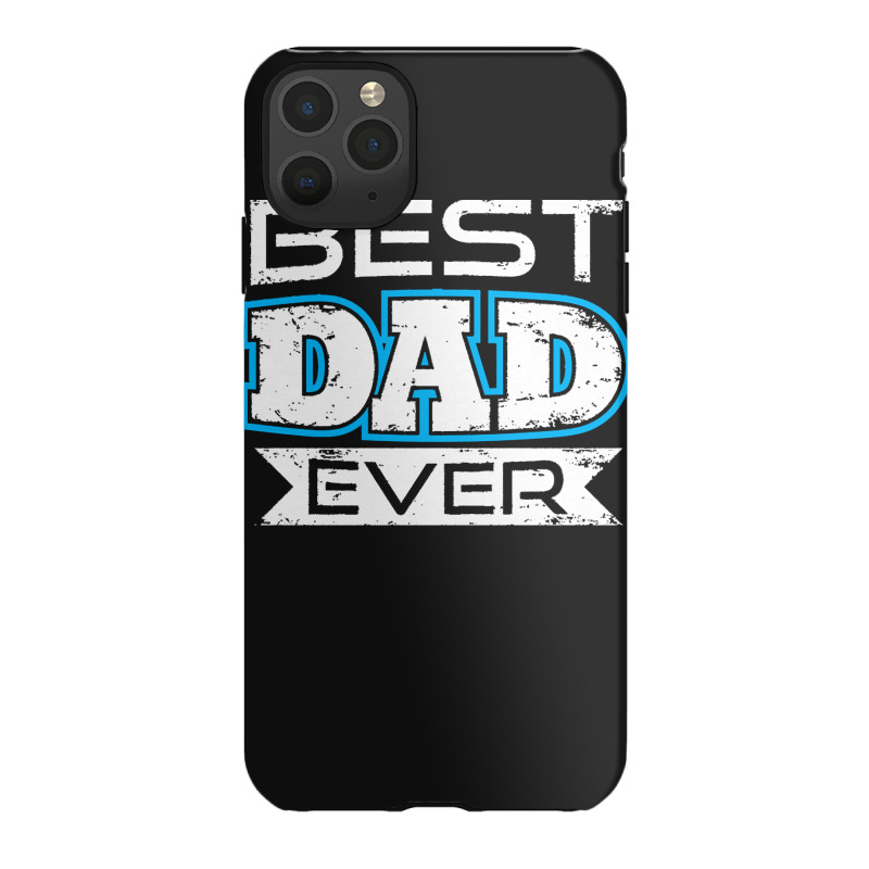 Daddy T  Shirt Best Dad Ever T  Shirt Iphone 11 Pro Max Case | Artistshot