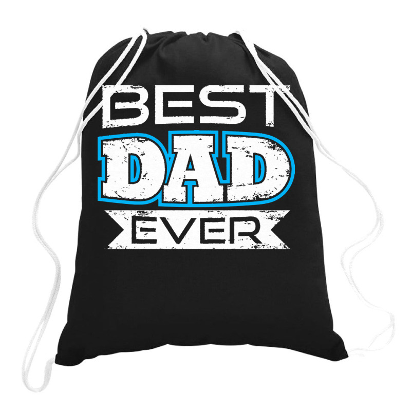 Daddy T  Shirt Best Dad Ever T  Shirt Drawstring Bags | Artistshot