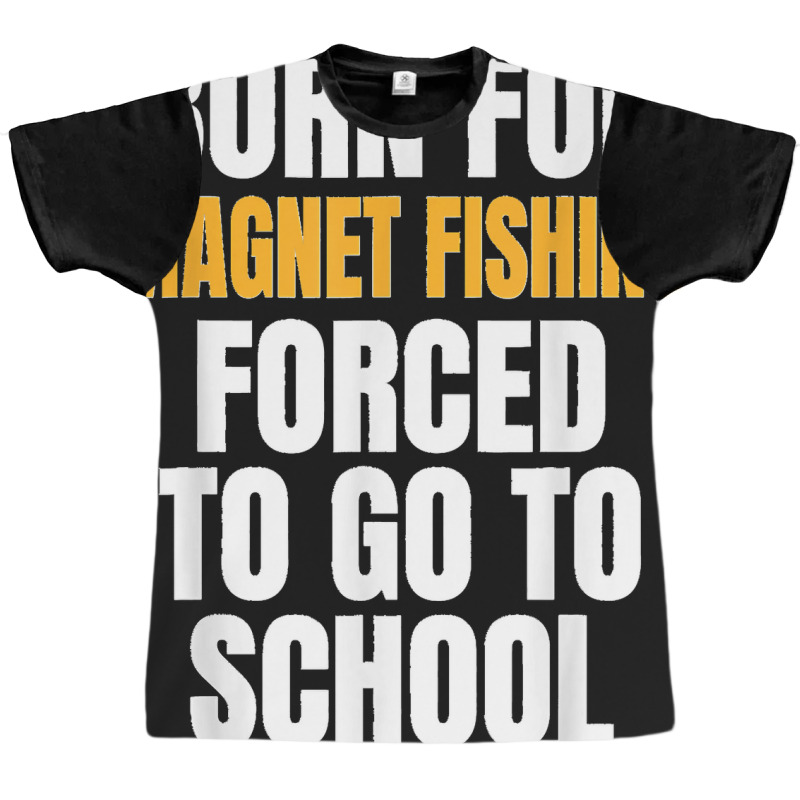 Born For Magnet Fishing Funny Gift Graphic T-shirt | Artistshot