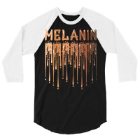 Drippin Melanin For Women Pride  Gifts Black History Month 3/4 Sleeve Shirt | Artistshot