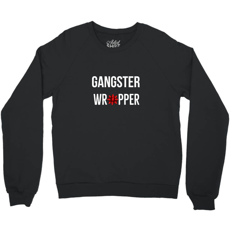 Gangster Wrapper Christmas Gift 1 Crewneck Sweatshirt | Artistshot