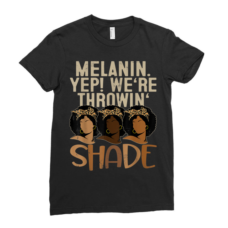 Womens Melanin We're Throwing Shade Black Pride African Girl Ladies Fitted T-Shirt by COREYOMPEY | Artistshot