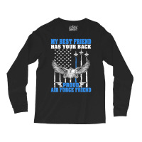 Trending My Best Friend Has Your Back Proud Air Force Friend Long Sleeve Shirts | Artistshot