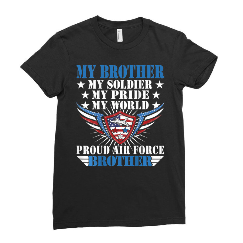 Hot Trend My Brother Is A Soldier Airman Proud Air Force Brother Ladies Fitted T-Shirt by quanghuydinh1 | Artistshot