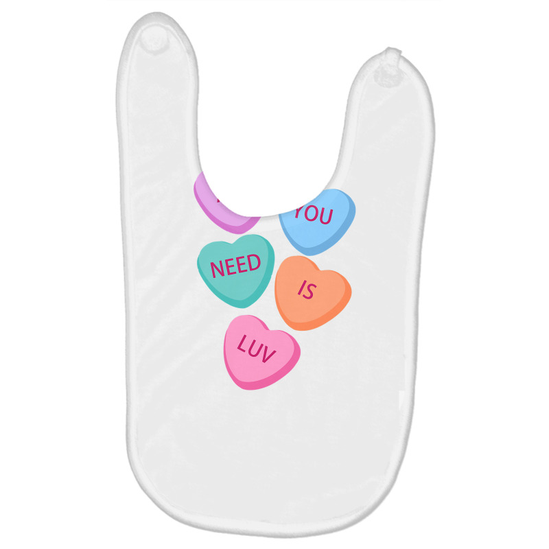 All You Need Is Luv Hearts Candy Love Valentine S Baby Bibs by joseph89 | Artistshot