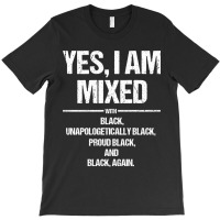 Yes I Am Mixed With Black Proud Black History Month L Sleeve T-shirt | Artistshot