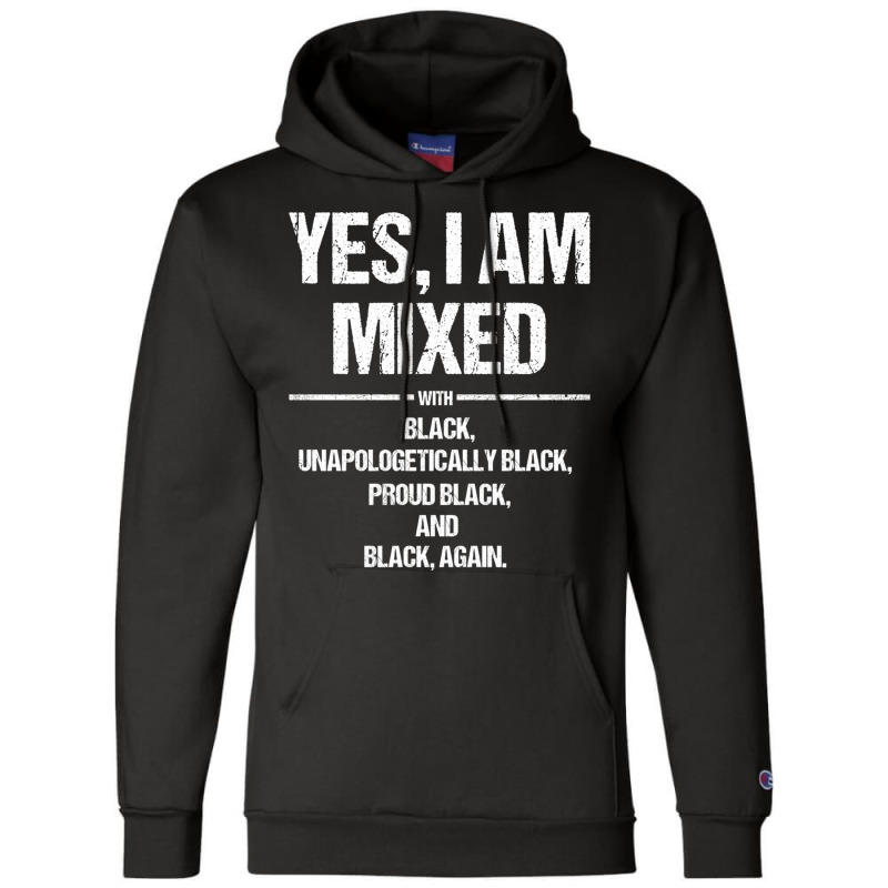 Yes I Am Mixed With Black Proud Black History Month L Sleeve Champion Hoodie | Artistshot