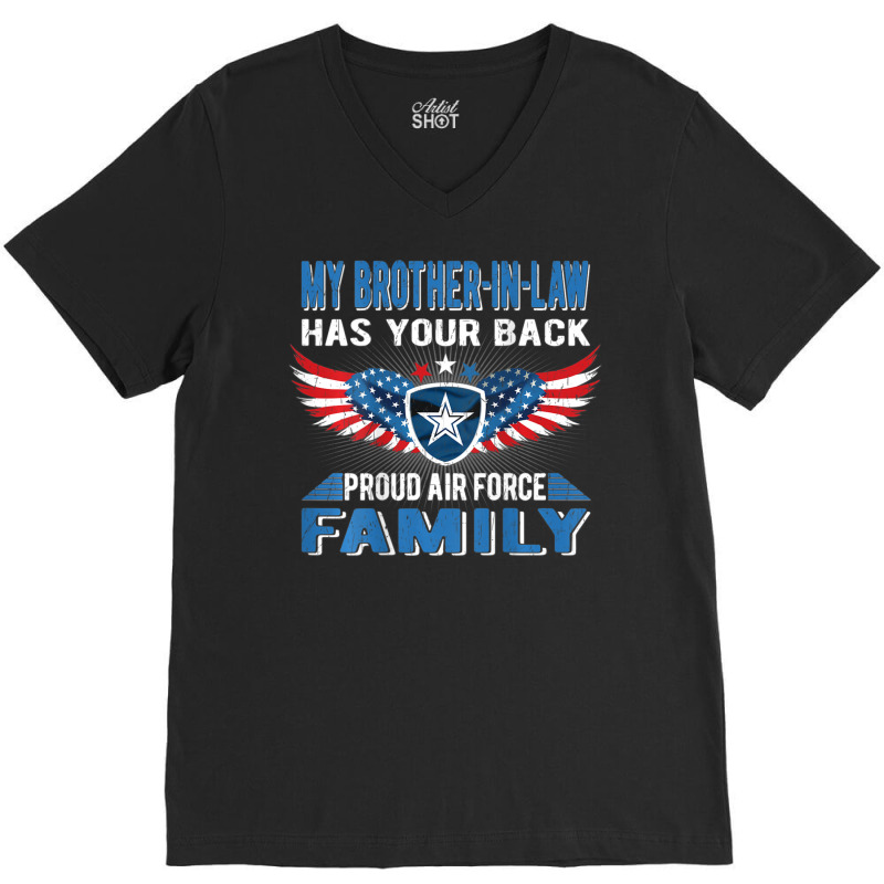 Trending My Brother-in-law Has Your Back Proud Air Force Family V-neck Tee | Artistshot