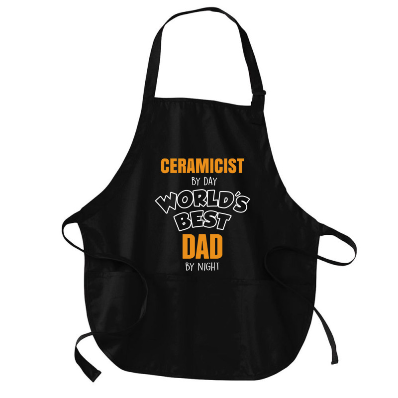 Ceramicist By Day Worlds Best Dad By Night Fathers Day Gift Medium-length Apron | Artistshot