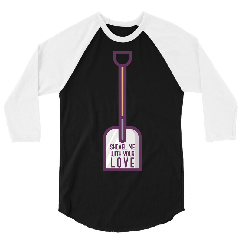 Hot Trend Shovel Me With Your Love - Funny 80's 3/4 Sleeve Shirt | Artistshot