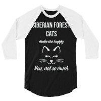 Trending Siberian Forest Make Me Happy You Not So Much 3/4 Sleeve Shirt | Artistshot