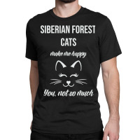 Trending Siberian Forest Make Me Happy You Not So Much Classic T-shirt | Artistshot