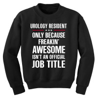 Gift For Freakin' Awesome Urology Resident Youth Sweatshirt | Artistshot