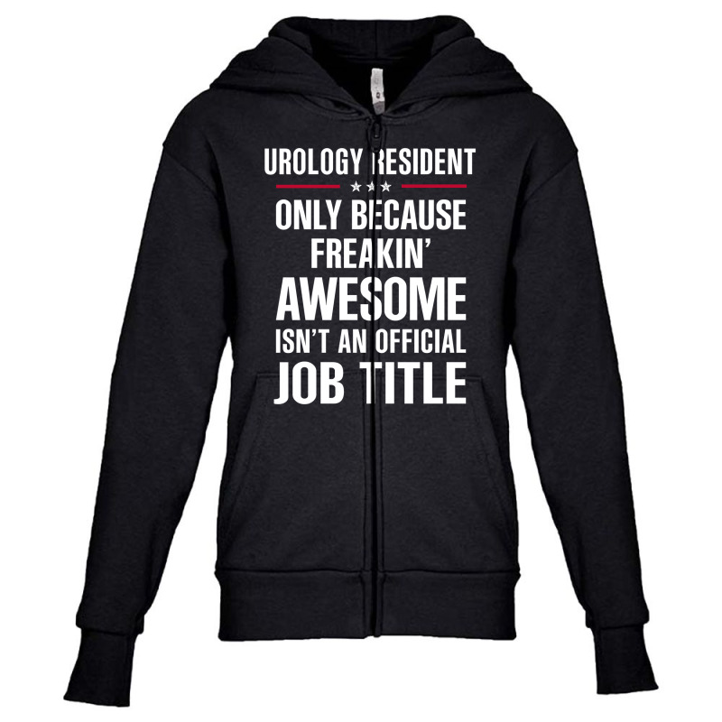 Gift For Freakin' Awesome Urology Resident Youth Zipper Hoodie by thanchashop | Artistshot