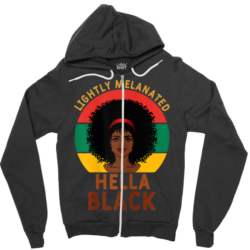 Womens Women Lightly Melanated Hella Black Melanin Pride Afrogift Zipper Hoodie | Artistshot