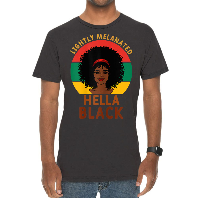 Womens Women Lightly Melanated Hella Black Melanin Pride Afrogift Vintage T-shirt | Artistshot