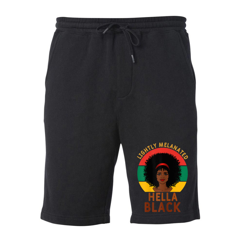 Womens Women Lightly Melanated Hella Black Melanin Pride Afrogift Fleece Short | Artistshot