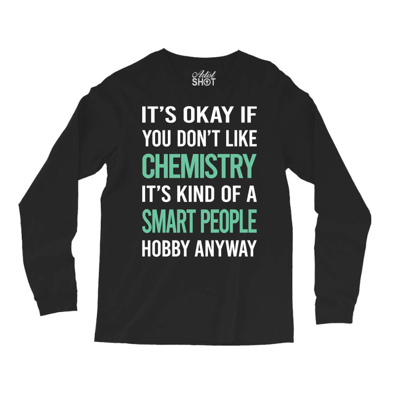 Trending Smart People Hobby Chemistry Long Sleeve Shirts by laurynvanhoose | Artistshot