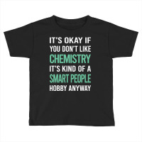 Trending Smart People Hobby Chemistry Toddler T-shirt | Artistshot