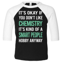 Trending Smart People Hobby Chemistry Toddler 3/4 Sleeve Tee | Artistshot