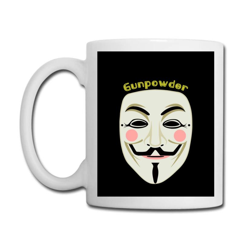 Gunpowder. Guy Fawkes Real Mask. Every Legend Starts Small. My Friend  Coffee Mug | Artistshot