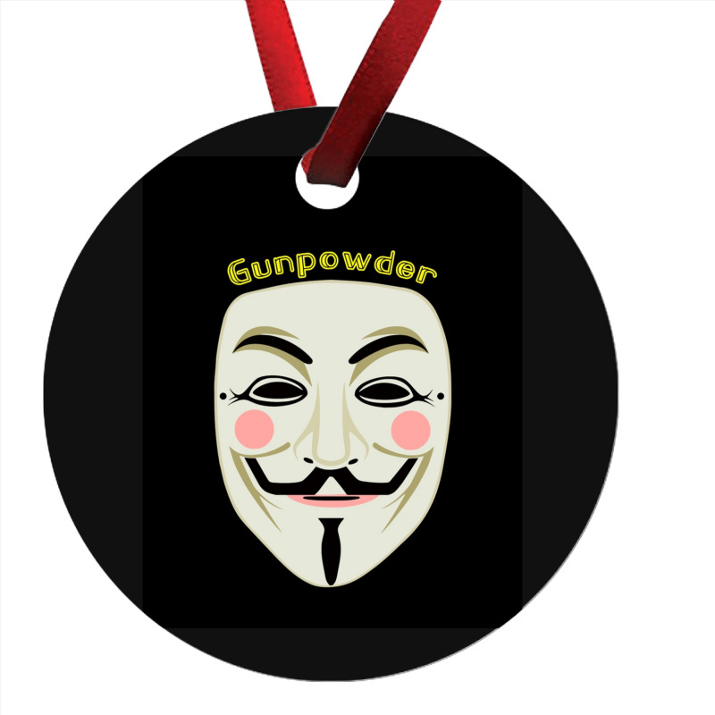 Gunpowder. Guy Fawkes Real Mask. Every Legend Starts Small. My Friend  Ornament | Artistshot