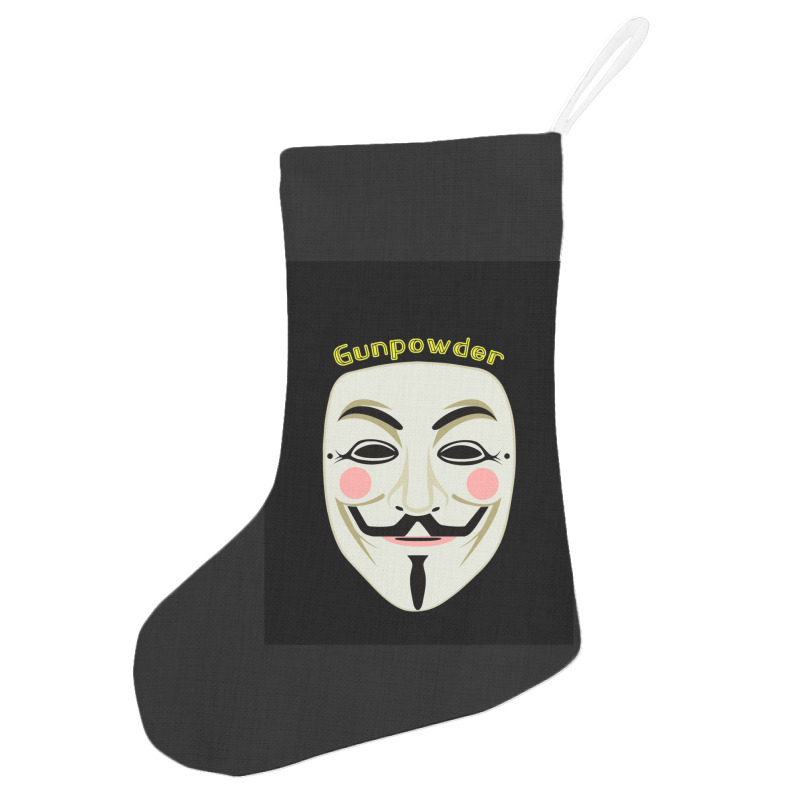 Gunpowder. Guy Fawkes Real Mask. Every Legend Starts Small. My Friend  Holiday Stocking | Artistshot